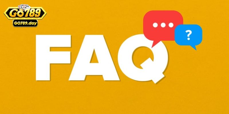 FAQs - Giải đáp một vài câu hỏi thường gặp về GO789