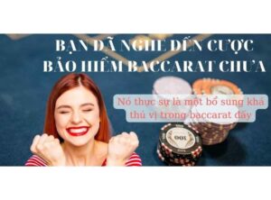 Tính năng cược bảo hiểm Baccarat giúp bảo toàn vốn hiệu quả