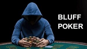 Bluff trong poker là gì?